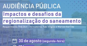 Impactos e desafios da regionalização do saneamento são tema de Audiência Pública