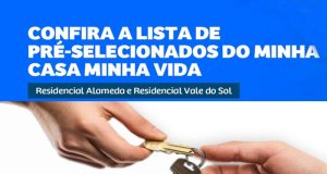 Prefeitura divulga lista de pré-selecionados do Minha Casa Minha Vida no Alameda e Vale do Sol