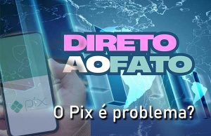 O Pix é problema