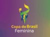 CBF divulga tabela detalhada da 4ª fase da Copa do Brasil Feminina: Ferroviária vai pegar o Corinthians