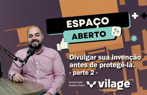Divulgar sua invenção antes de protegê la. – parte 2 –